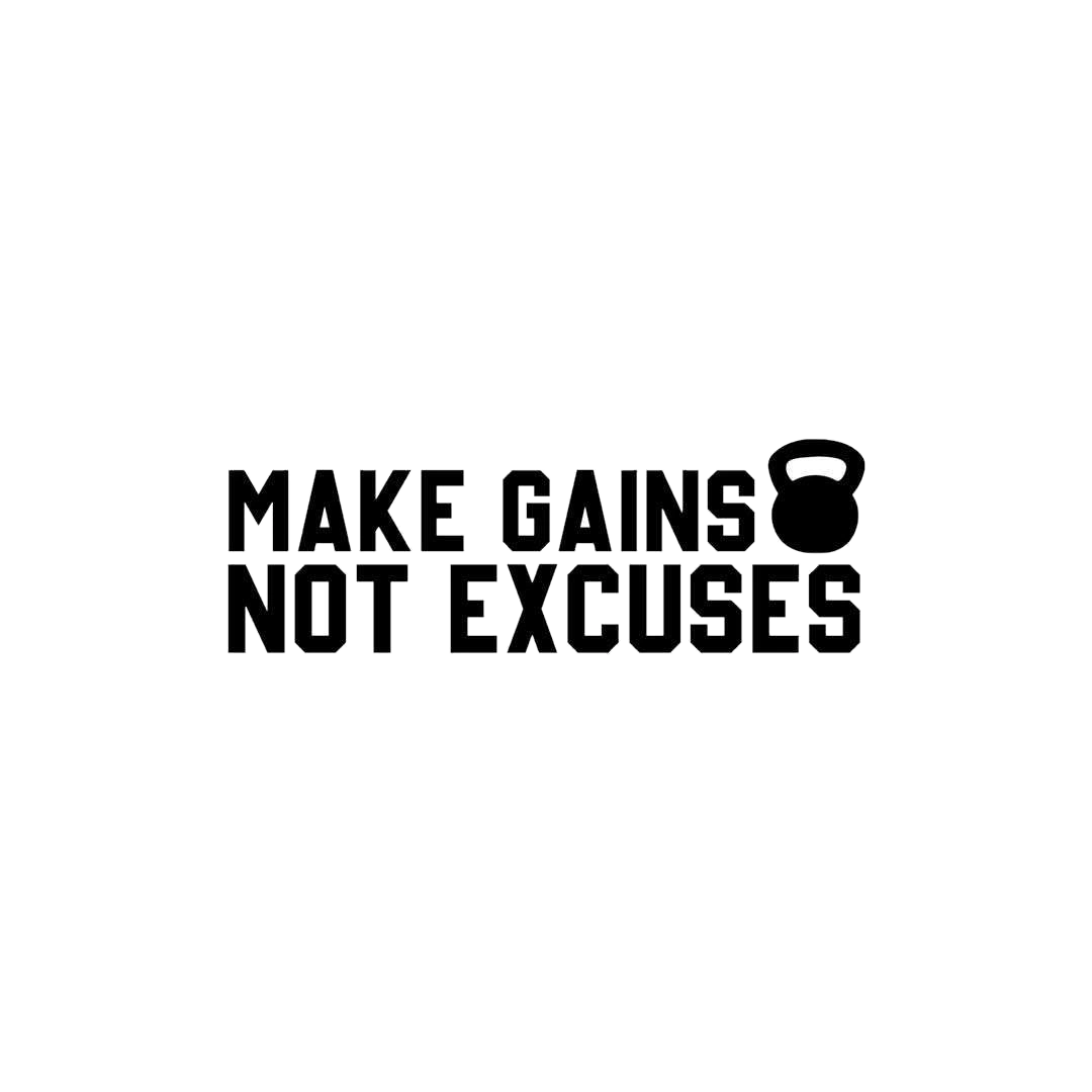 Make Gains Not Excuses Sticker